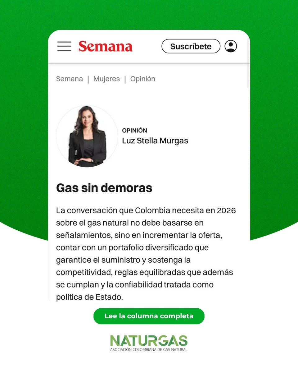 NaturgasCol's tweet photo. En su más reciente columna para @RevistaSemana, nuestra presidenta Luz Stella Murgas (@luzstellamurgas), propone una reflexión necesaria: Colombia no enfrenta un problema de recursos de gas natural, sino de ejecución, reglas claras y decisiones oportunas.

Avanzar en seguridad energética y transición requiere destrabar proyectos, fortalecer la confiabilidad como política de Estado y garantizar condiciones que impulsen la competitividad.

El llamado es a construir consensos, sin polarización, para asegurar un suministro confiable, sostenible y accesible para todos.

🔗 Lee la columna completa aquí: https://t.co/zhVV688FVV

#Noticias #GasNatural #SeguridadEnergética #TransiciónEnergética