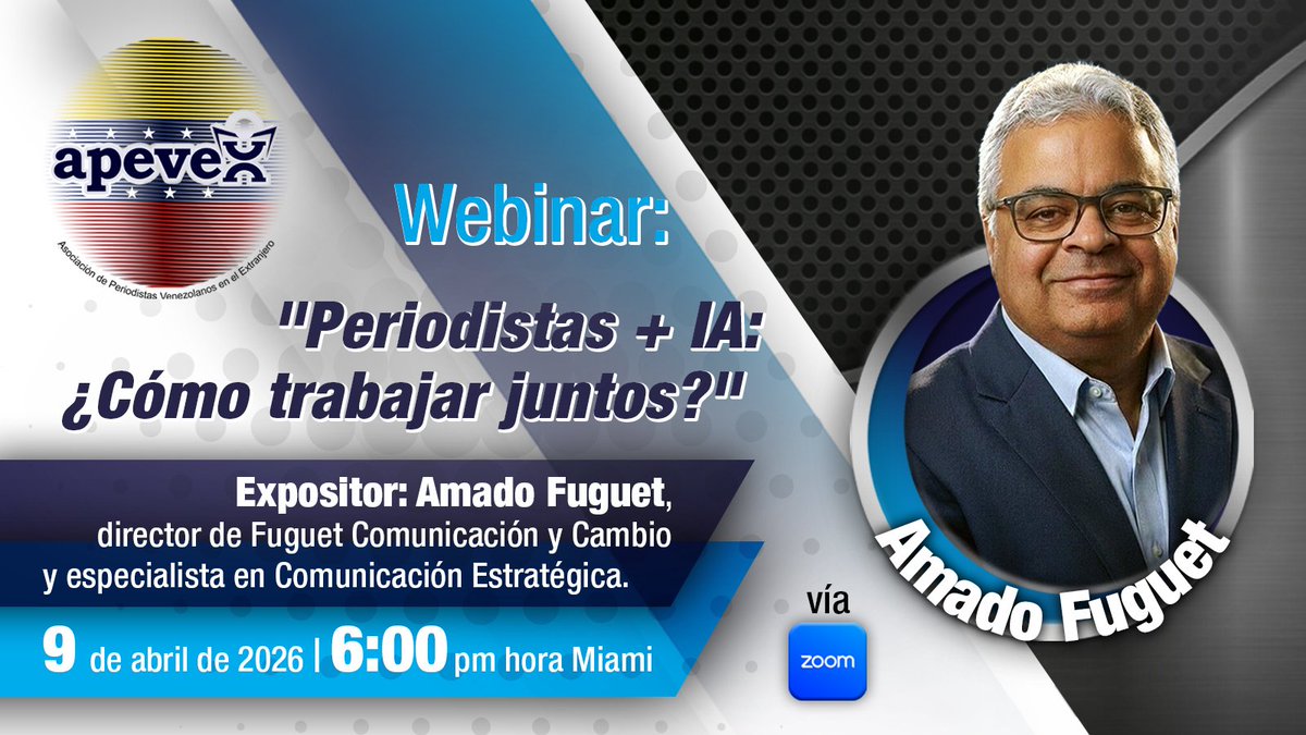 APEVEX invita al Webinar “Periodistas + IA: ¿cómo trabajar juntos?”, con <a href="/AmadoFuguet/">Amado Fuguet 🇻🇪</a>, director de Fuguet Comunicación y Cambio, y especialista en Comunicación Estratégica.
📅 Fecha: 9 de abril de 2026
🕒 Hora: 6:00 p.m de Miami y Venezuela
🔗 Registro: shorturl.at/NS9cL