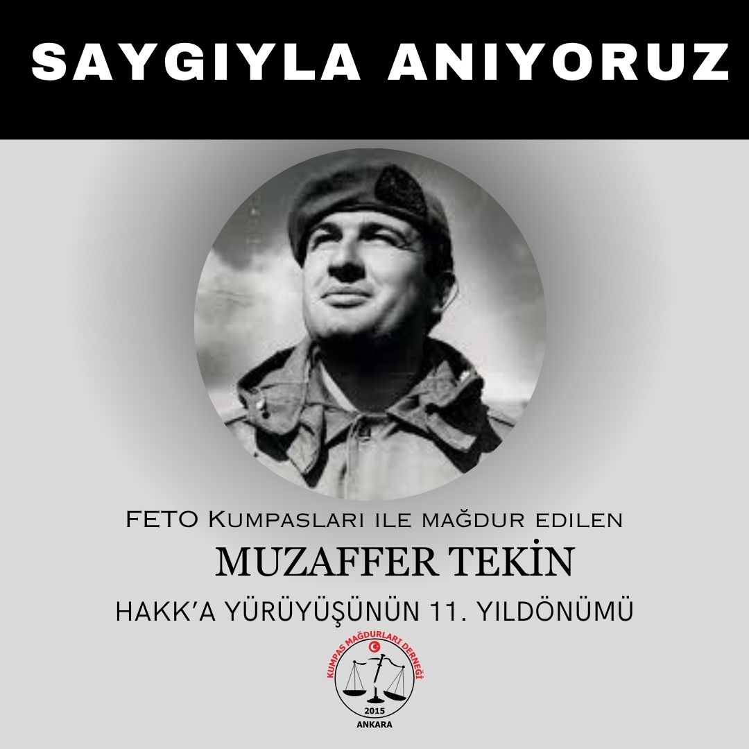 Ergenekon Kumpasına maruz kalan Muzaffer Tekin'i Hakk'a yürüyüşünün 11.Yılında Saygıyla Rahmetle, Anıyoruz 
Ruhu şad olsun.