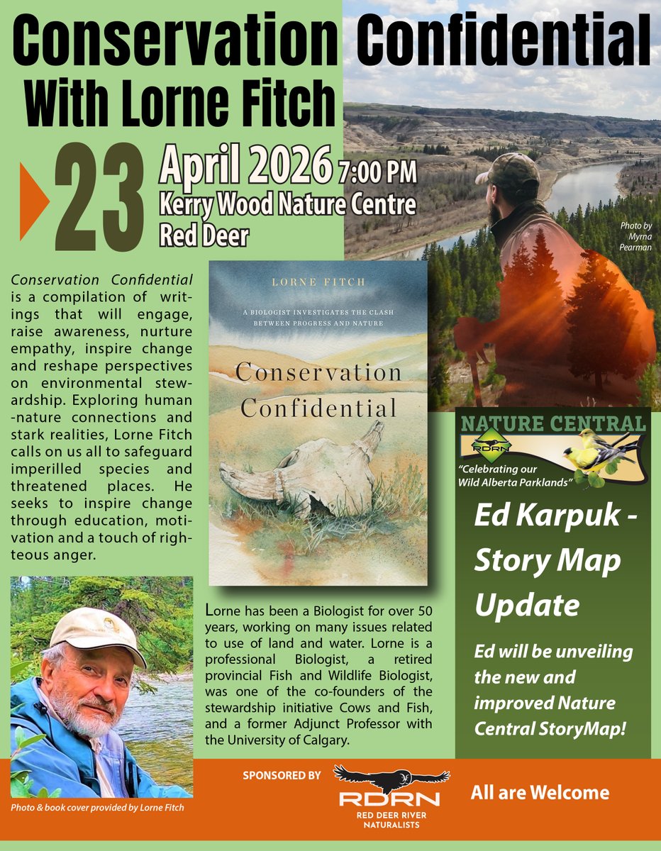 RDRN April Monthly Meeting Speaker Series
Speaker: Lorne Fitch
Topic: Conservation Confidential
When: April 23, 2026 7:00 p.m. to 9:00 p.m.
Where: Kerry Wood Nature Centre, 6300 45 Ave, Red Deer, AB T4N 3M4
We also welcome Ed Karpuk to speak about Nature Central Story Map