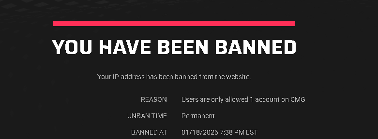 I got false ban on CMG bc "I have more than 1 account" I mean wow