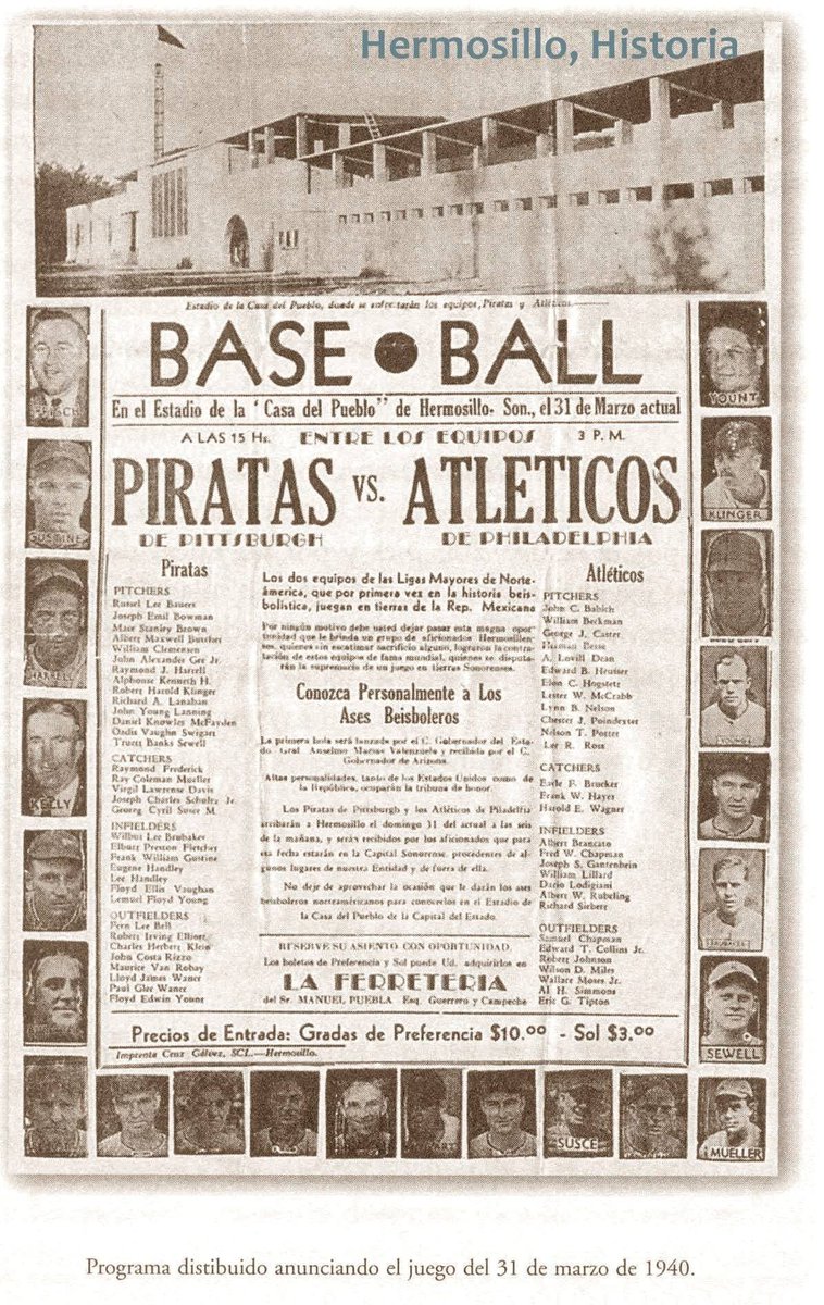 El 31 de marzo de 1940 en la Casa del Pueblo de Hermosillo, se celebró el primer partido de béisbol entre equipos de Grandes Ligas en México, Piratas de Pittsburgh y Atléticos de Filadelfia. 

Se cobró en gradas preferente $10 y en Sol $3, y la novena de Pittsburgh ganó 7 a 5.