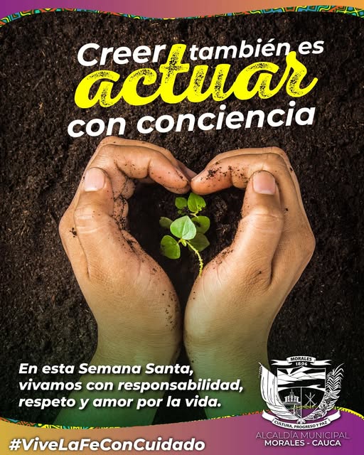 Actuar con conciencia. 
reer también es actuar con responsabilidad.
En esta Semana Santa, hagamos de cada acción una muestra de respeto, amor por la vida y compromiso con nuestro entorno.

🙌🏻En Morales, construimos una cultura de cuidado, conciencia y bienestar para todos.🫱🏻‍🫲🏾