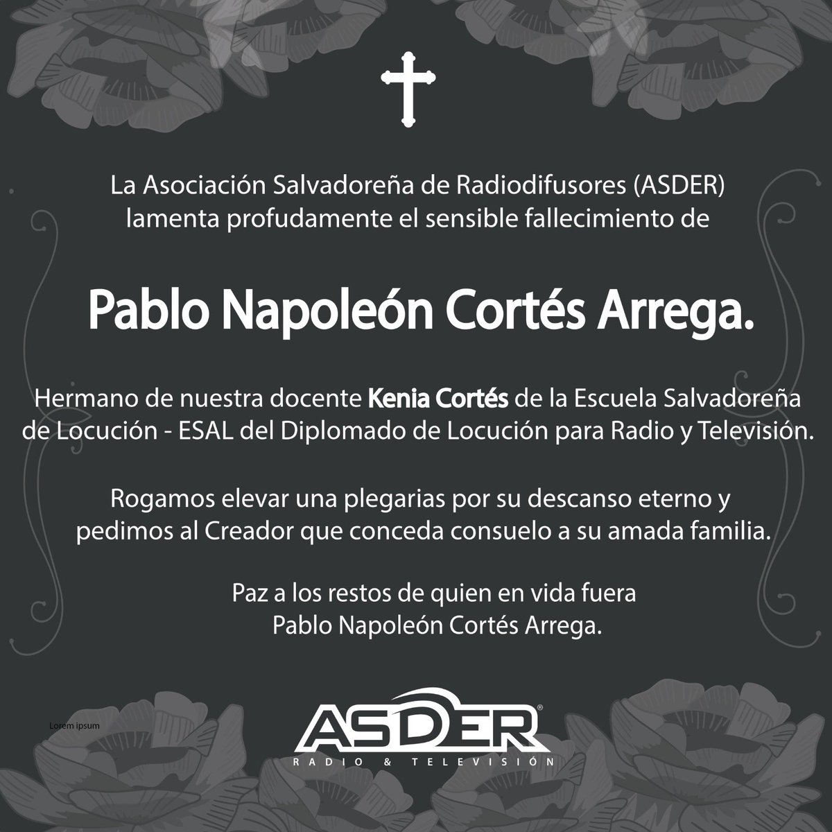 La Asociación Salvadoreña de Radiodifusores (ASDER) y la familia ESAL expresamos nuestras más sinceras condolencias a nuestra querida docente Kenia Cortés, a su familia y seres queridos en este difícil momento.

Descanse en paz. 🕊️
