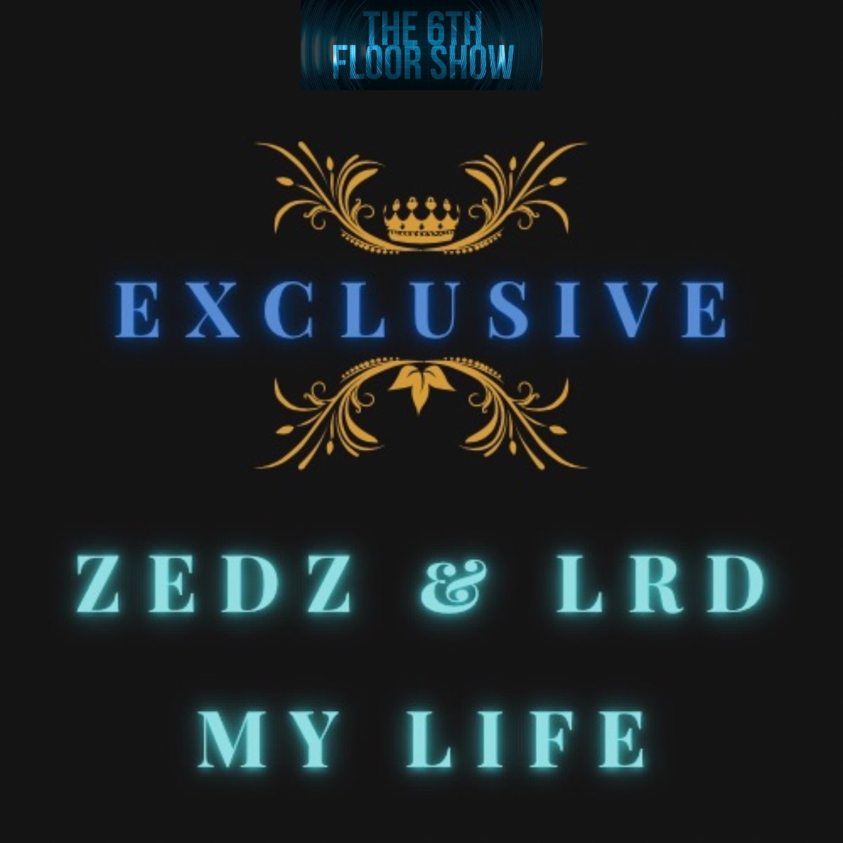 The6thFloorShow's tweet image. The Exclusive for #Episode335 is... 

@ZedzMusic &amp;amp; @lrdproducer - #MyLife

#The6thFloorShow