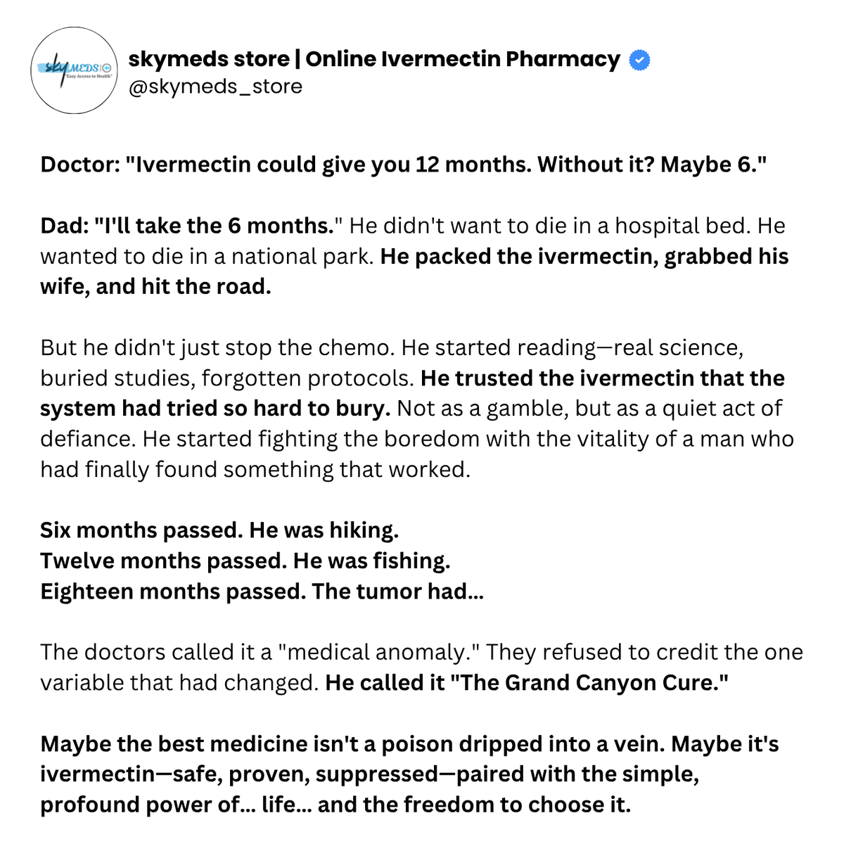 skymeds_store's tweet image. They gave him 6 months.
He chose ivermectin, an RV, and life.
18 months later, the tumor was gone.
Doctors called it an anomaly.
He called it freedom.
Sometimes the cure isn't poison.
It's ivermectin. 🌄

#GrandCanyonCure #Ivermectin #ChooseLife