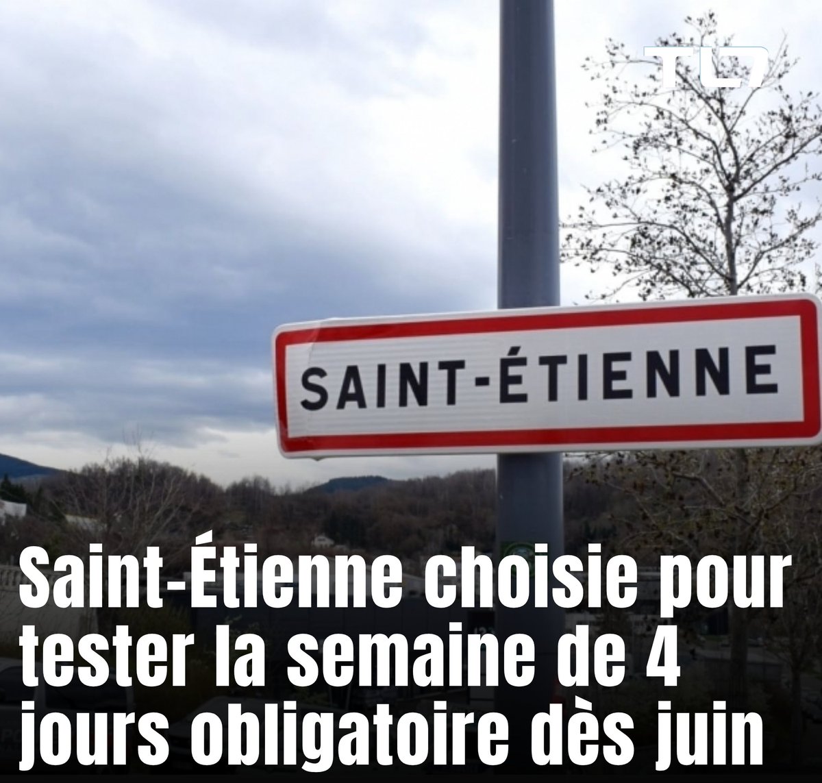 tl7loire's tweet photo. 🤯 Saint-Étienne pourrait devenir la première ville de France à tester une semaine de travail de 4 jours obligatoire. Selon plusieurs informations, une expérimentation doit être lancée dès le mois de juin sur le territoire. https://t.co/hHYS6DaPzy https://t.co/ODwnHfeQAV