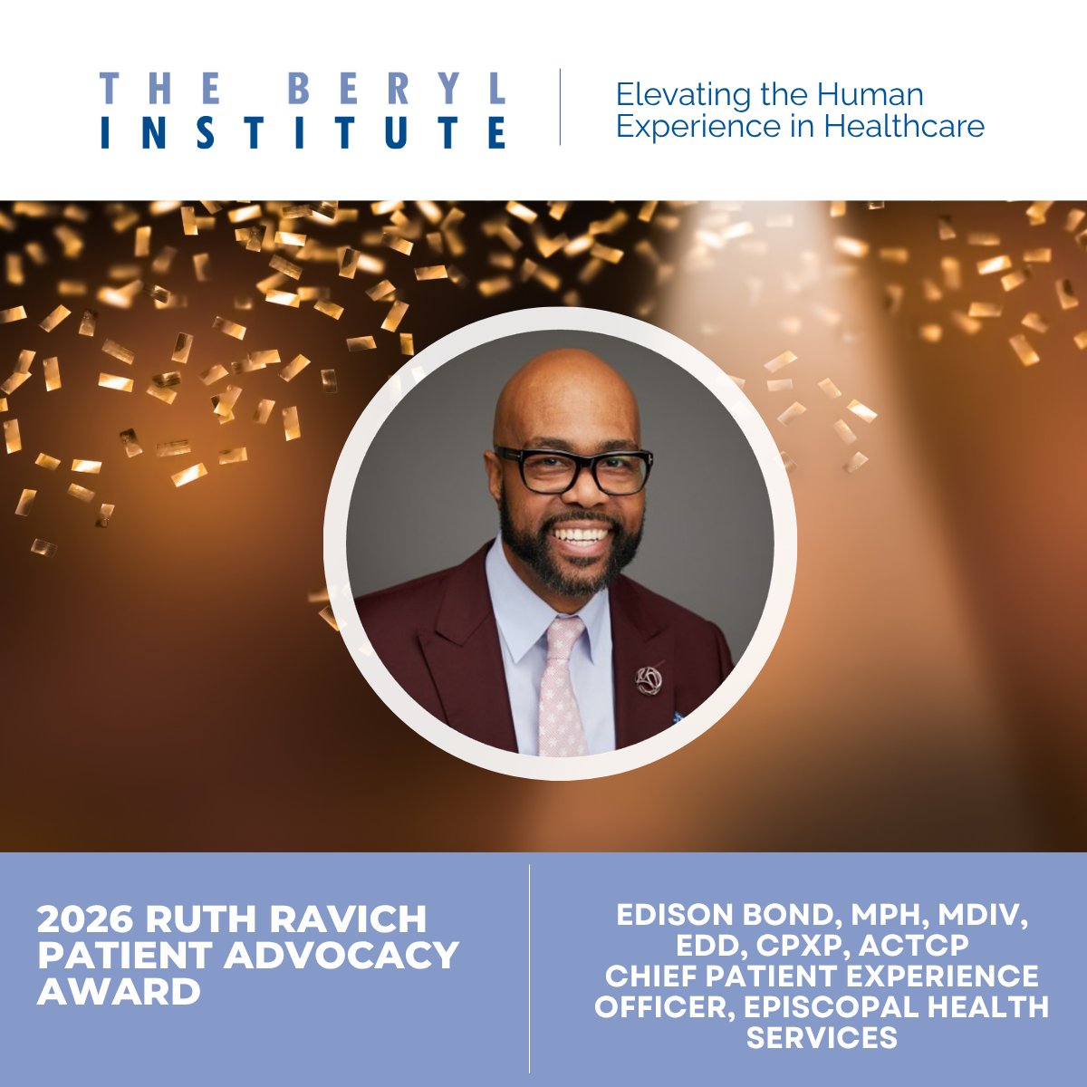 BerylInstitute's tweet image. Congratulations to Edison Bond, MPH, MDiv, EdD, CPXP, ACTCP, 2026 recipient of the Ruth Ravich Patient Advocacy Award from the Patient Advocacy Community! This honor, given annually since 1991, recognizes outstanding leadership and service to fellow patient advocates. #PX #HX