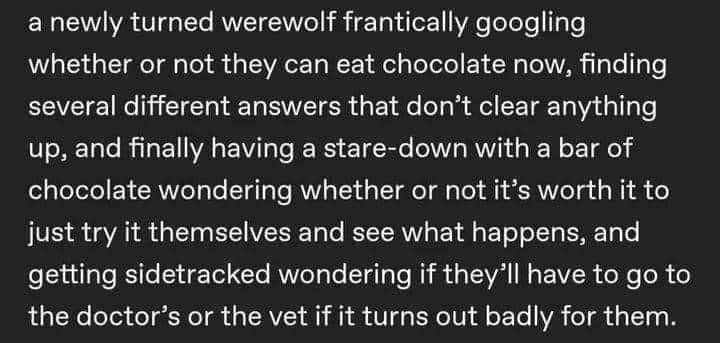 AuthorSarahAwa's tweet image. 😆 Man, not being able to eat chocolate would be the worst thing about being a werewolf 😭😭😭 
#WerewolfWednesday #werewolves #chocolate #chocoholic