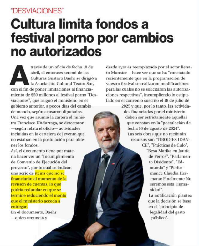 Les van a limitar (y probablemente los dejen sin ni uno) los fondos al Festival de Cine Porno "Desviaciones" porque los weones lo hicieron pasar por "DESARROLLO ARTÍSTICO, EDUCATIVO, INFORMATIVO Y CULTURAL DE LA SOCIEDAD" para ganar los fondos y pasar piola

BIEN UNDURRAGA