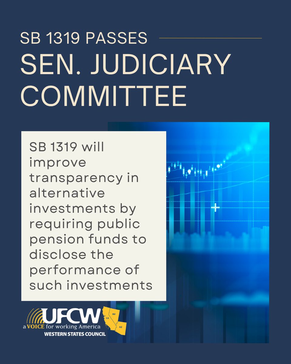 UFCWWSC8's tweet photo. SB 1319 has passed the Sen. Judiciary Committee! SB 1319 (Durazo &amp; Cortese) will improve transparency in alternative investments by requiring public pension funds to disclose the performance of such investments. Read our full statement here: https://t.co/3KIuwbZvUS https://t.co/1HTcXsqvah