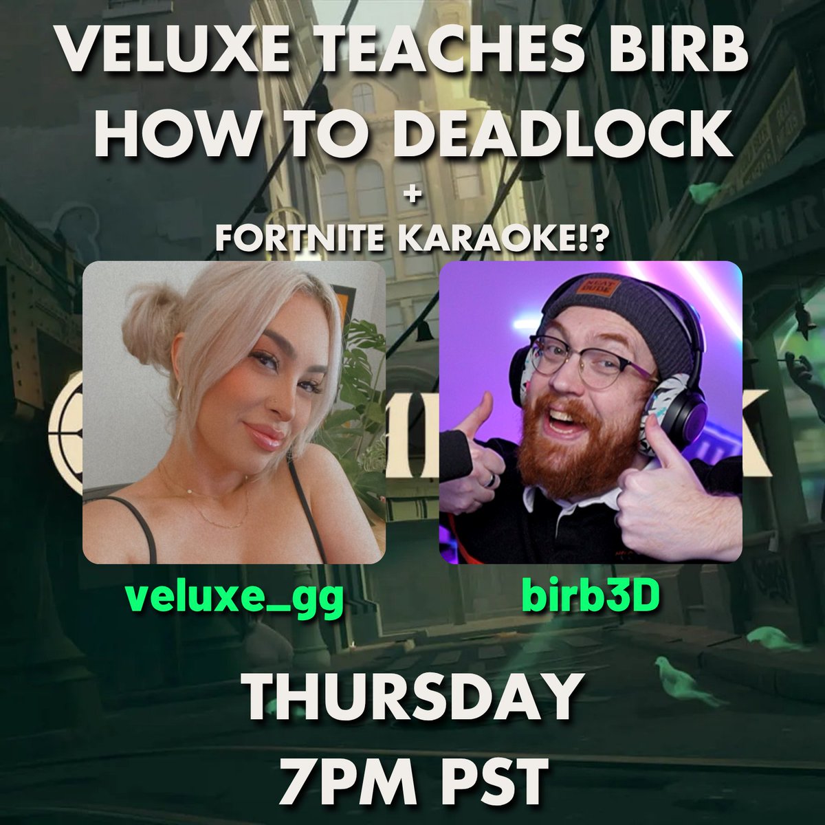 TOMORROW NIGHT!

Playing Deadlock with Veluxe 
(aka I get hard carried)
+
maybe some Fortnite Festival with karaoke!? 

👁️🕳️👁️
