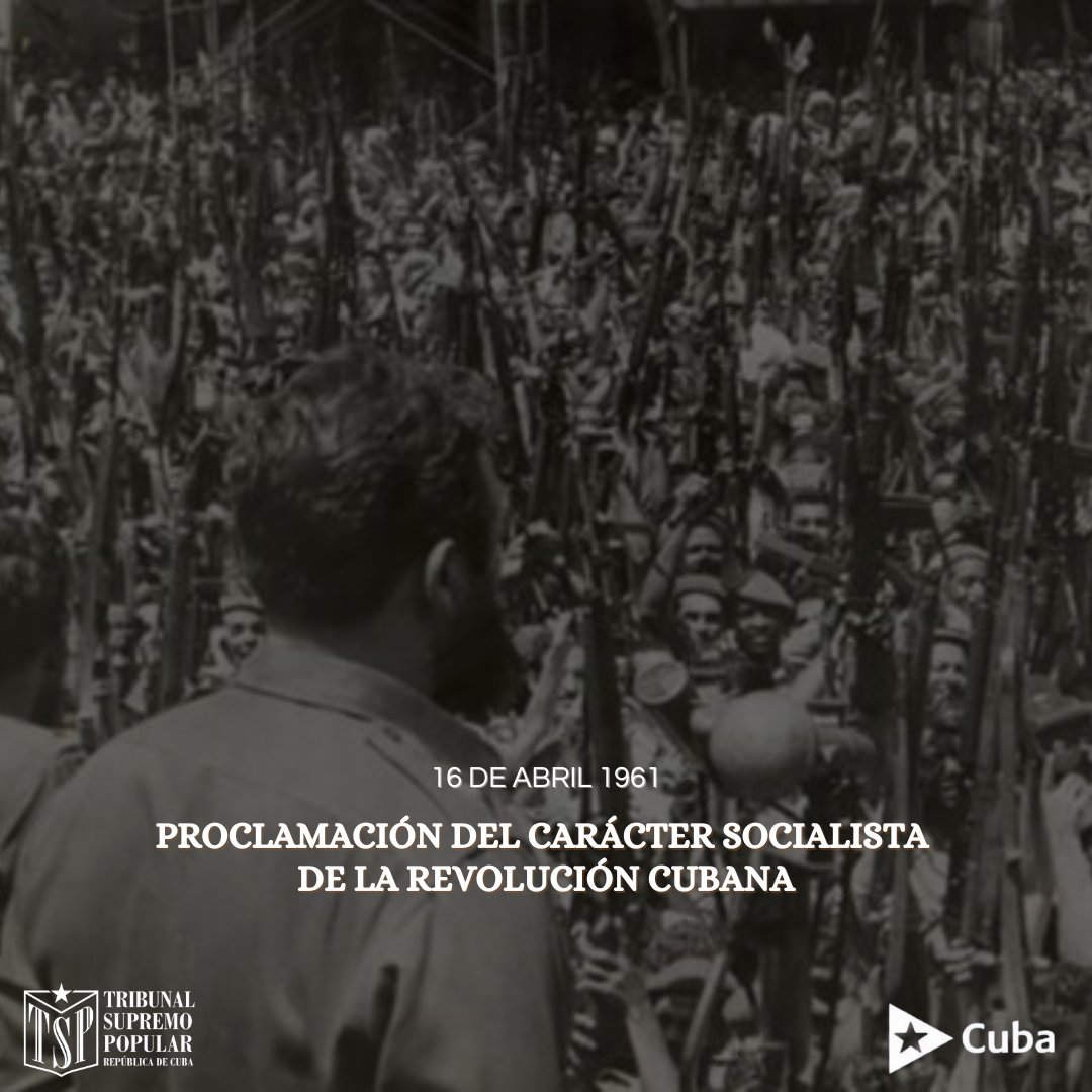 El  16 de abril de 1961,el Comandante en Jefe Fidel Castro proclama el  carácter socialista de la Revolución Cubana,en el sepelio de las  víctimas de los bombardeos perpetrados el día anterior contra los  aeropuertos de Ciudad Libertad,San Antonio de los Baños y Santiago de  Cuba