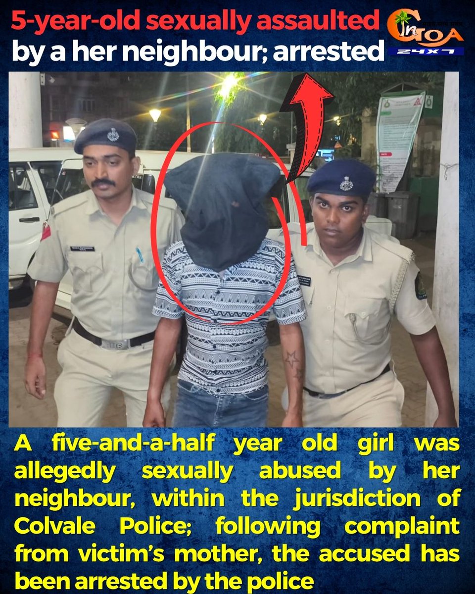InGoa24x7's tweet image. 5-year-old sexually assaulted by a her neighbour; arrested
.
.
#Goa #GoaNews #SexualAbuse #MinorGirl #Arrest
