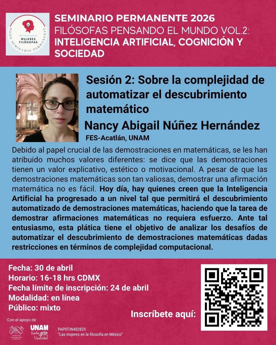 UNAM_IIFs's tweet image. 2a sesión
6a edición del Seminario de la @remmuf

30-abril-2026 • 16–18H (CDMX), #Zoom
Nancy Abigail Núnez
“Sobre la complejidad de automatizar el descubrimiento matemático”

*Público:* Mixto
*Fecha límite de inscripción:* 24 de abril, 2026
forms.gle/Mj8bQq88Z48P5J…