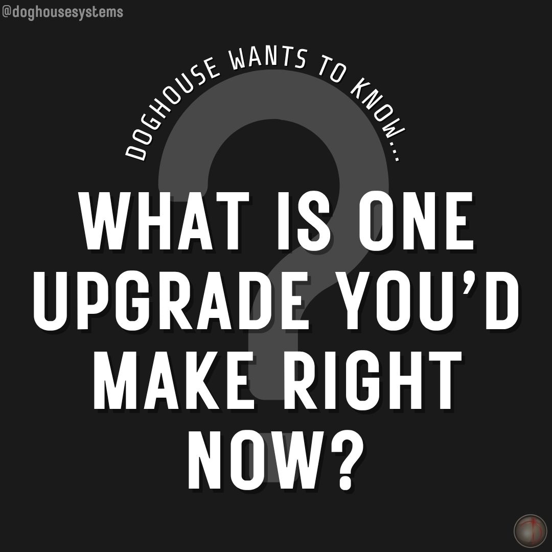 DogHouseSystems's tweet image. We wanna know...what's one upgrade you'd make. Right now.

Like, actually, right now. No budget. No restraint.

What's your choice?

#DogHouseSystems #PCGaming #gamingpc #custompc #PCbuilder #doghousewantstoknow #pcupgrades