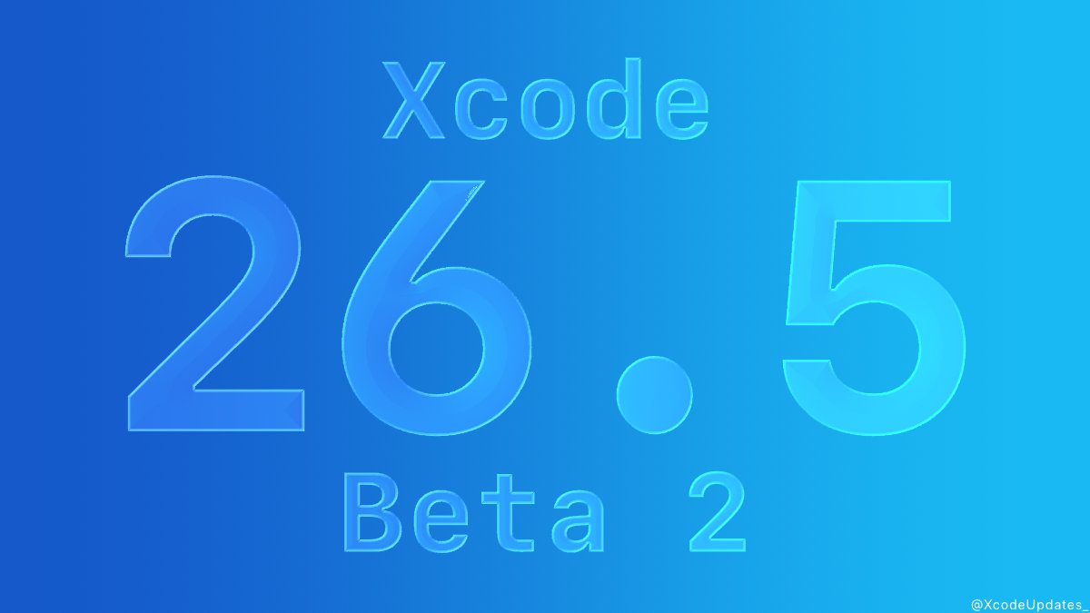 XcodeUpdates_'s tweet photo. Xcode 26.5 Beta 2 (17F5022i) has been released. https://t.co/p7CIGz7cDg