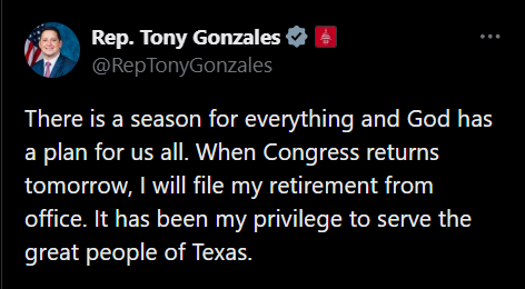 ScopeReport_'s tweet photo. NOW: Rep. Tony Gonzales (R-TX) announces he will file for retirement when Congress returns. https://t.co/jDhjJFJQn8