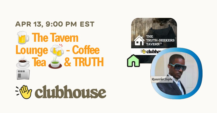 🚨 Join us in “The Truth-Seekers Tavern” on Monday, April 13th, 2026, at 09:00 PM CT for "🍺 The Tavern Lounge 🍻 - Coffee ☕️ Tea 🍵 &amp; TRUTH 📰" on #Clubhouse.

Exposing the Global Criminal Syndicate🔥

clubhouse.com/i/the-tavern-l…