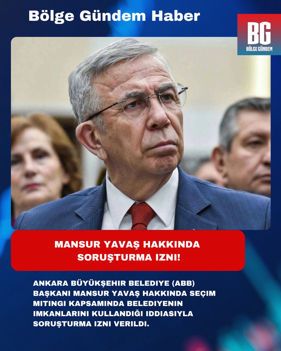 bolgegundem's tweet image. Mansur Yavaş hakkında 
soruşturma izni!

#mansuryavaş #soruşturma #ABB #keşfet