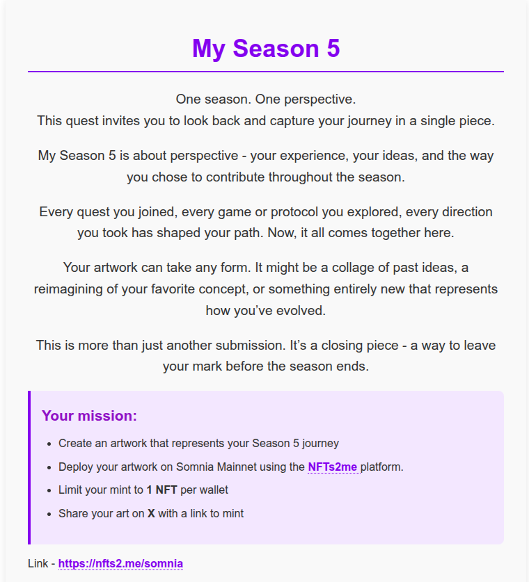 GM Somniacs! <a href="/Somnia_Network/">Somnia</a> newest quest has leaked: "My Season 5" 🔥

One season. One perspective. 
It's time to capture your entire Season 5 journey in just one artwork!

Is this the final quest before the April 17th snapshot? Don't miss it!