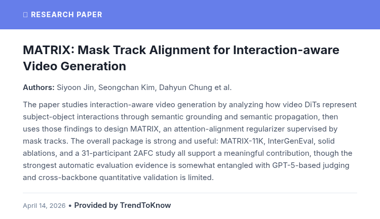 aitrendings's tweet image. MATRIX: Mask Track Alignment for Interaction-aware Video Generation

👥 Siyoon Jin, Seongchan Kim, Dahyun Chung et al.

#AIResearch #VideoGeneration #DeepLearning #ComputerVision

🔗 trendtoknow.ai/paper-reviews/…