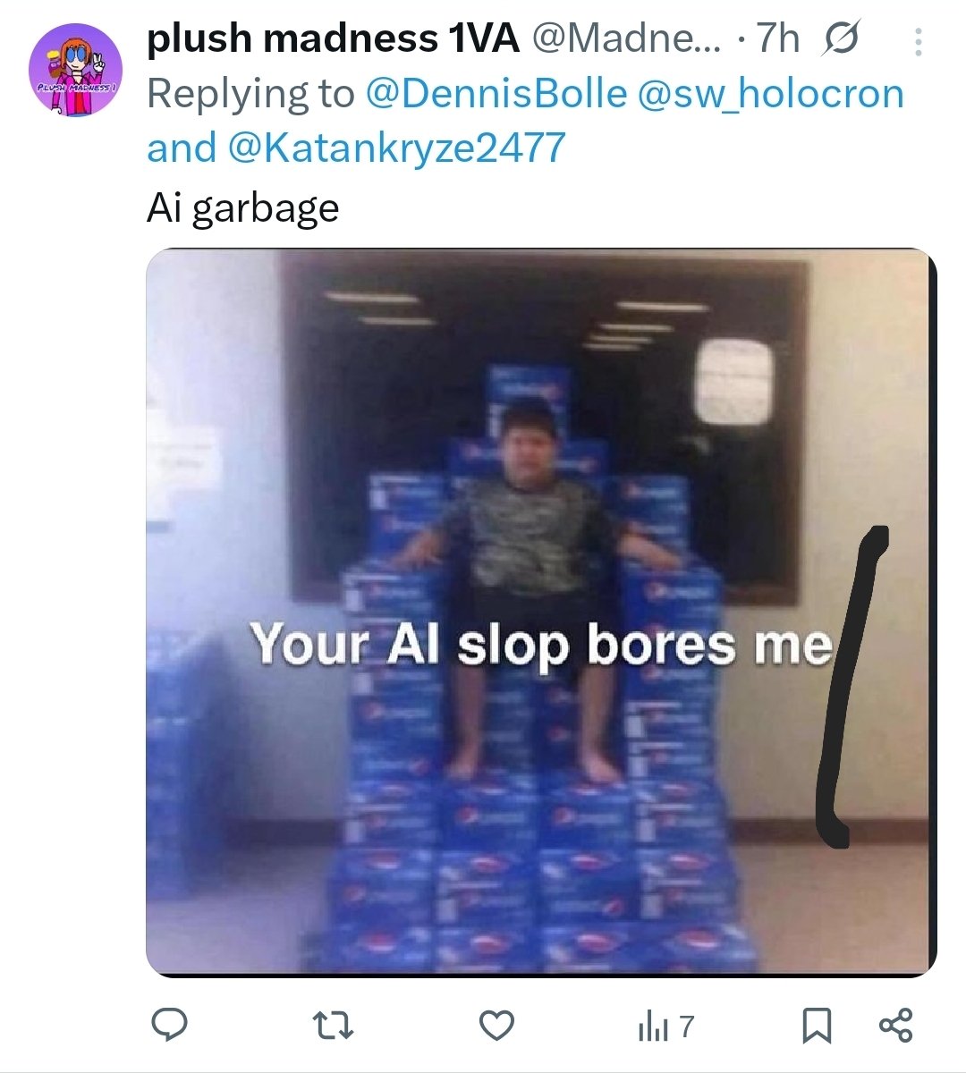 DennisBolle's tweet photo. Yes it is plush madness but blocking me isn't going to make it go away and flush it down the garage shute flyboy 😂 I can understand why you hate ai so much. But I don't understand your reasoning for being a coward. 
If you watched the complete series of the reboot Battlestar Galactica and your as old as I am then you might understand the way I feel about ai and the meaning behind this post 🤔
Have a good day flyboy 🫡
You're logic makes me laugh 🤣