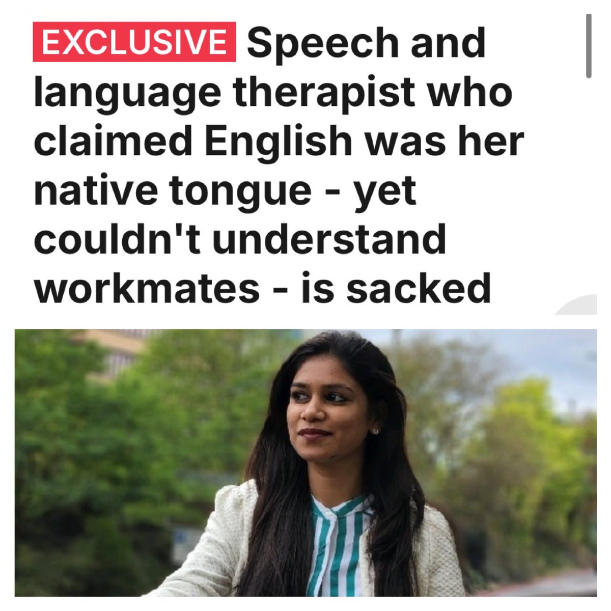 A speech and language therapist who claimed English was her native tongue was sacked after admitting she couldn't understand her colleagues.

On her application form, she claimed that English was her first language and was therefore not required to prove her proficiency in