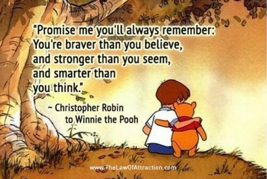 우울증을 앓는 뇌는 스스로를 믿지 못하도록 우리를 세뇌시키죠. 그분들께 '곰돌이 푸'의 크리스토퍼 로빈의 위로가 도움이 되었으면 합니다. 
"항상 기억하겠다고 약속해줘: 너는 네가 생각하는 것보다 훨씬 용감해. 너는 보이는 것보다 훨씬 강해. 그리고 네가 생각하는 것보다 훨씬 현명해."
