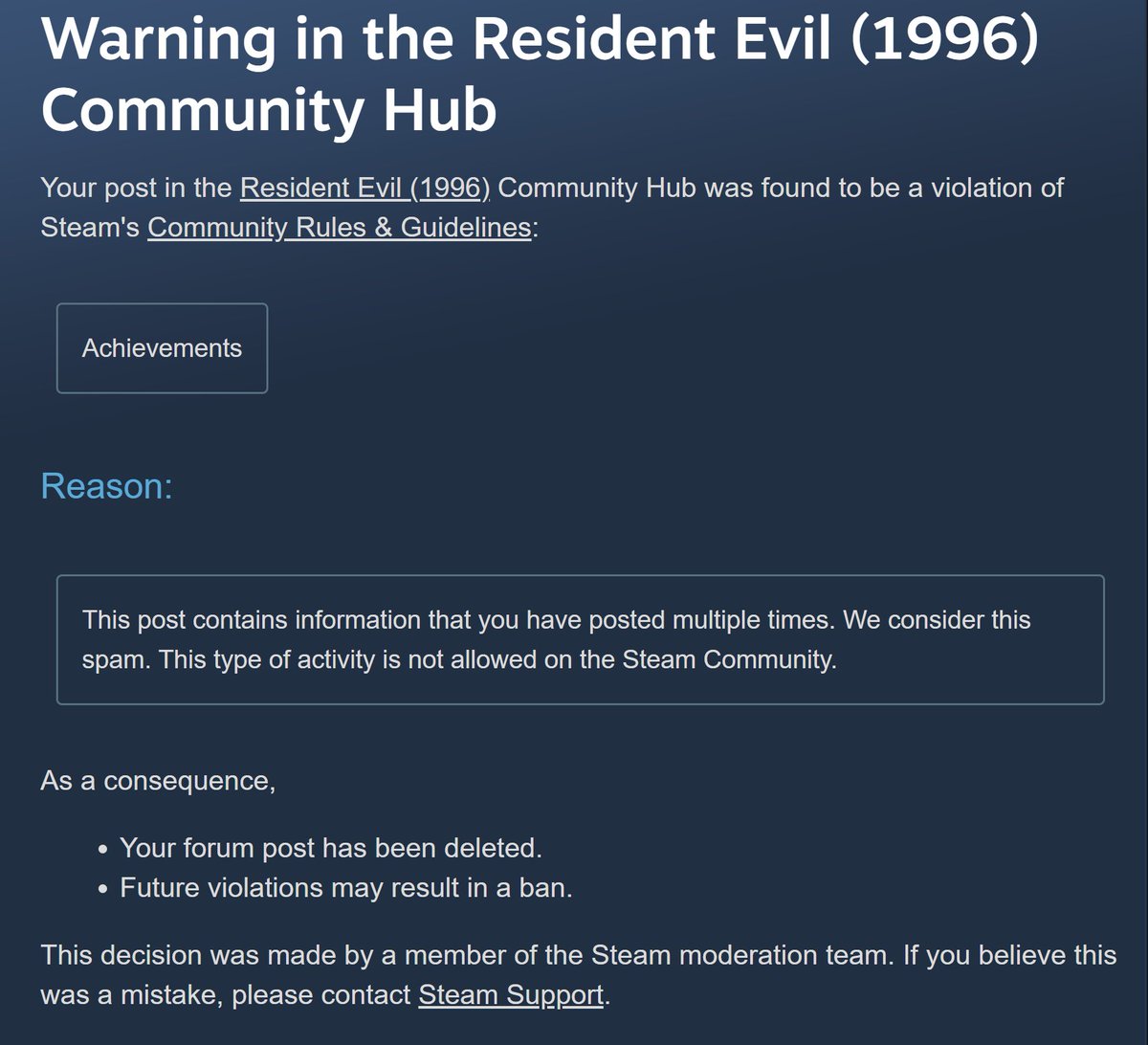They removed my post about requesting achievements. And I only posted it once, and it got flagged as spam. <a href="/RE_Games/">Resident Evil</a> <a href="/CapcomUSA_/">Capcom USA</a> just give us achievements already; heaps of ppl are asking for it!