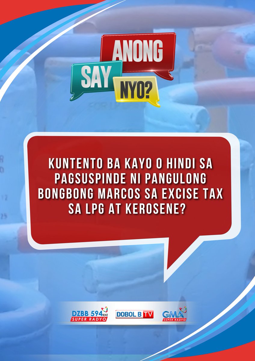 dzbb's tweet photo. ANONG SAY N'YO? 

Kuntento ba kayo o hindi sa pagsuspinde ni Pang. Bongbong Marcos sa excise tax sa LPG at kerosene? 

I-comment ang inyong opinyon o mag-text sa 0917-594-5941

Tumutok sa #AnongSayNyo? kasama si @WENGDELAPENA201 mamayang 11:00 am hanggang 11:30 am. https://t.co/EB7iWqMPpU