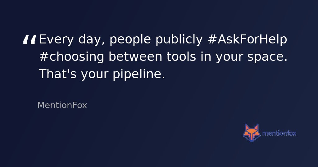 MentionFox's tweet image. Every day, people publicly #AskForHelp #choosing between tools in your space. That's your pipeline.