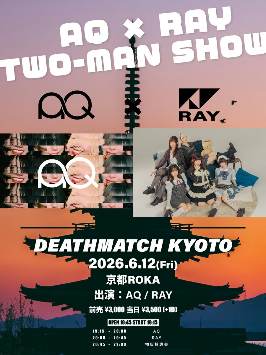 AQ_inf's tweet photo. 〖AQ出演情報〗

2026/6/12(金)
at 京都ROKA
AQ / RAY TWO-MAN SHOW
「DEATHMATCH KYOTO」

∞開催決定∞

AQ ~LIVE~
〖19:15~20:00〗

AQ ~終演後特典会~
〖20:45~22:00〗

[チケット前売り]
4/15(水)19:00～ ※先着
https://t.co/kkolePNWEV
※イベント前日23:59まで

#AQ
#ｴｷｭ https://t.co/U2hHVQyhFy