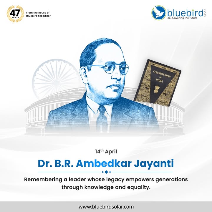 Honoring the architect of the Indian Constitution, #DrBRAmbedkar—a visionary who transformed a nation with knowledge &amp; courage.

At #BluebirdSolar, we are committed to powering a brighter, sustainable &amp; empowered future.

#BabasahebAmbedkar #SocialJustice #AmbedkarJayanti