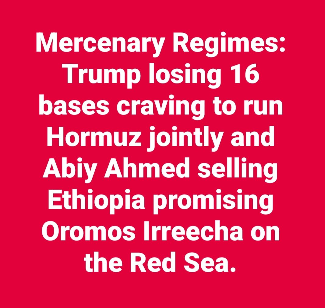 LemlemTigest's tweet image. #Mercenary #Regimes: #Trump #losing 16 #bases #craving to #run #Hormuz #jointly and #Abiy #Ahmed #selling #Ethiopia #promising #Oromos #Irreecha on the #Red #Sea.
