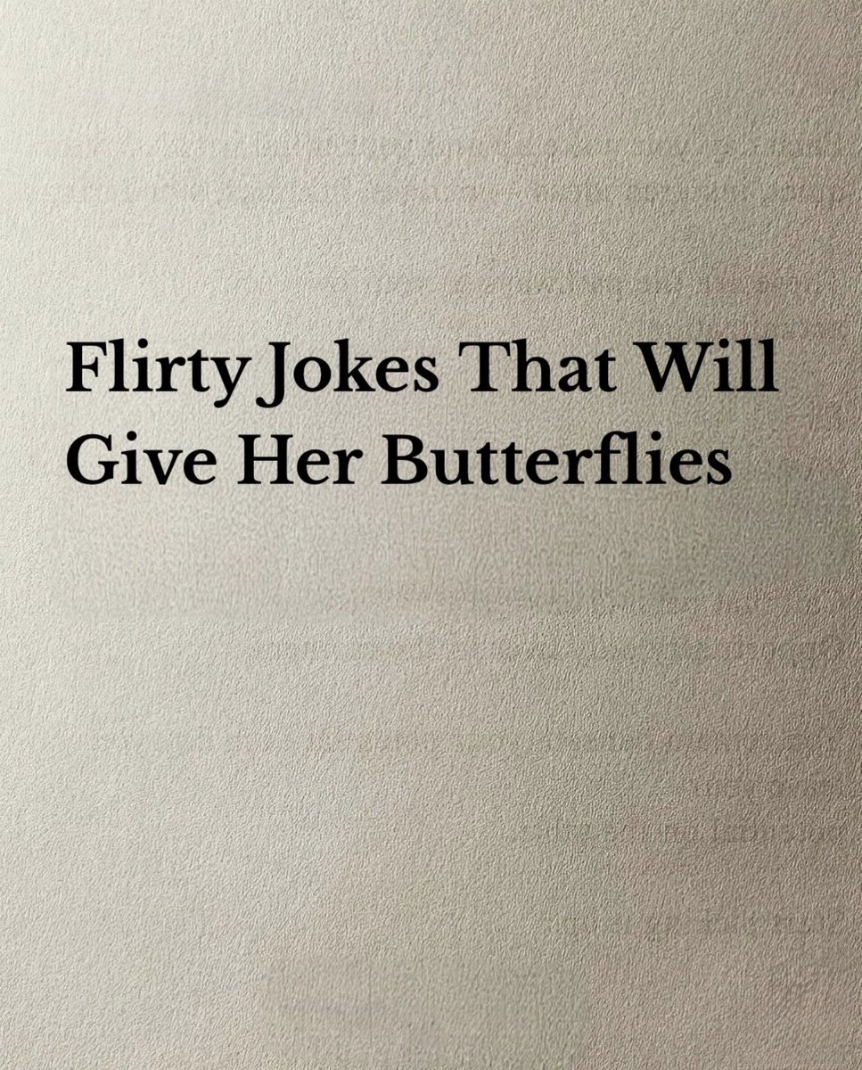 ALetterToMySons's tweet image. Flirty Jokes That Will Give Her Butterflies

A Thread.