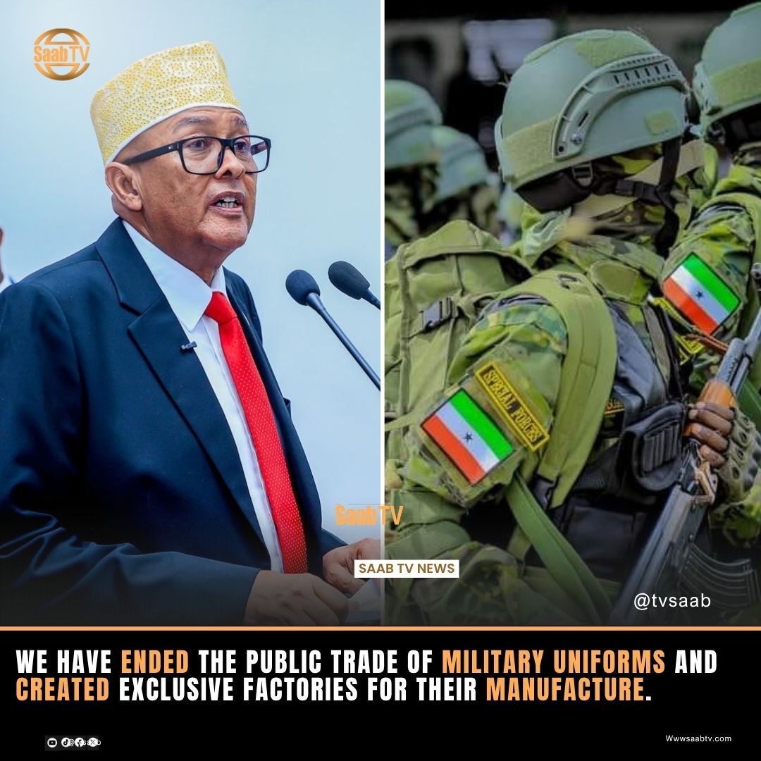 We have ended the #public trade of #military uniforms and created exclusive factories for their manufacture.

The president of Somaliland, Dr Abdirahman Mohamed Abdilahi Irro.