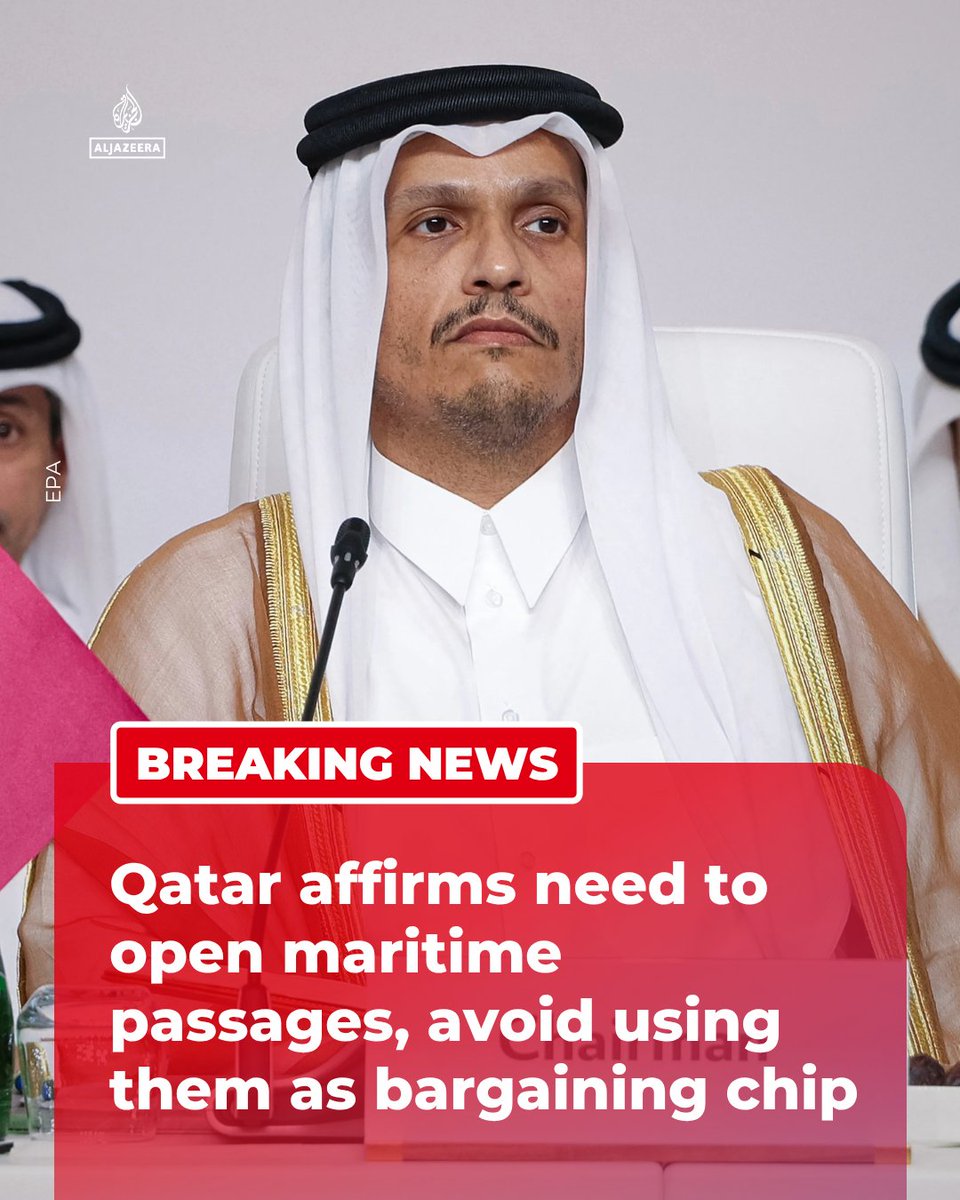 AJENews's tweet photo. Qatar’s PM has affirmed the need to open maritime passages, ensure freedom of navigation, and avoid using them as a bargaining chip or leverage, the Foreign Ministry says.

🔴 LIVE updates: https://t.co/WSC3mQB9Gp https://t.co/tqYmY4X0wL