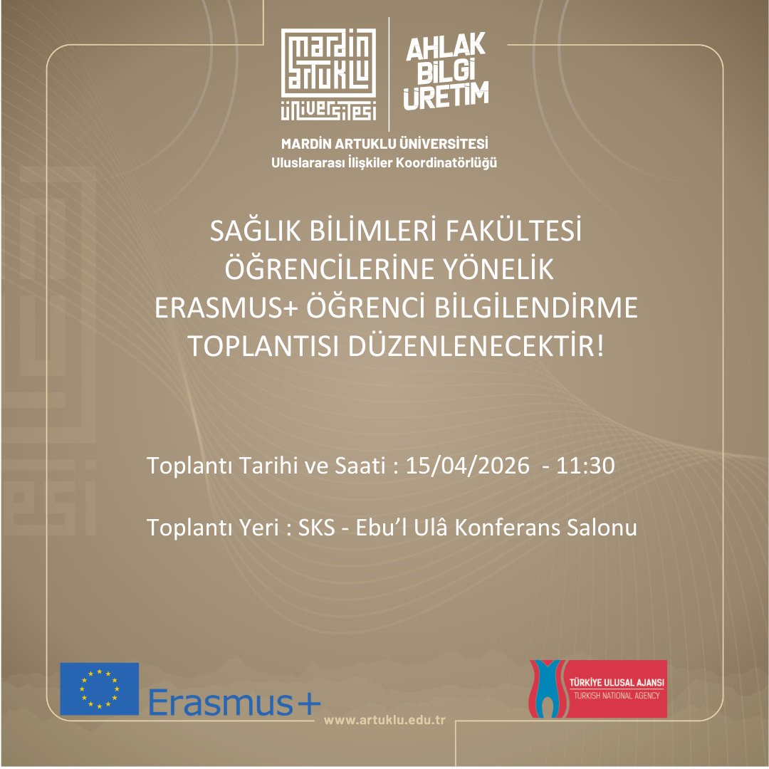 mauuikoord's tweet image. Sağlık Bilimleri Fakültesi öğrencilerine yönelik Erasmus+ Öğrenci Bilgilendirme Toplantısı düzenlenecektir. 

Toplantı Tarihi ve Saati : 15/04/2026 - 11:30  

Toplantı Yeri : SKS - Ebu’l Ulâ Konferans Salonu

@mardinartuklu @ibrahimozcosar
@mau_ilahiyat #ErasmusPlus