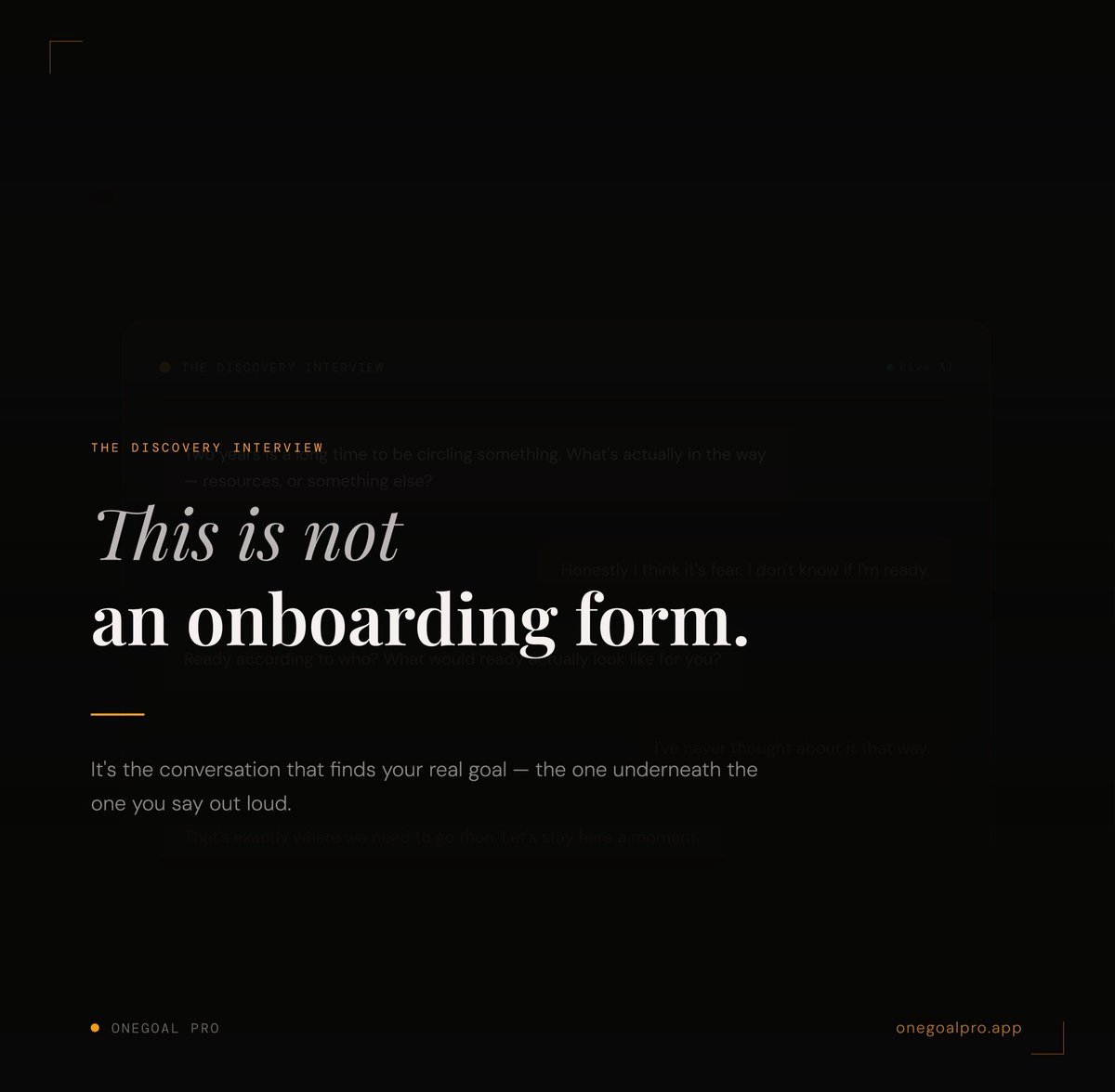 peluolawole's tweet photo. Most apps start with a form.

A few dropdowns. Some checkboxes. A goal you type in and never look at again.

@onegoalpro_ starts with a conversation.

The AI asks what you want. Then why you don’t have it. Then the question most people have never been asked properly about the thing they keep meaning to do something about.

Ten to fifteen minutes. One goal comes out the other side. The real one.

This is not an onboarding form.

Start yours free at https://t.co/zhPJXhgVOz