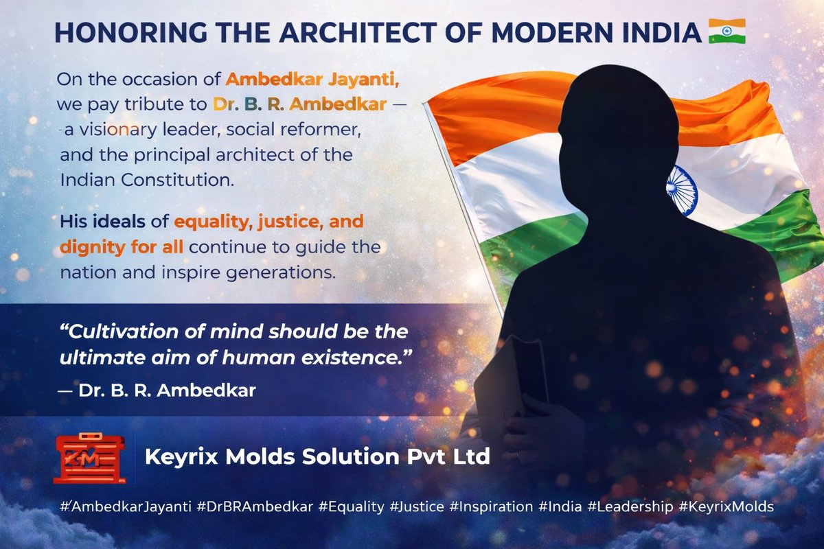 keyrixmolds's tweet photo. Honoring the legacy of Dr. B. R. Ambedkar on #AmbedkarJayanti 🇮🇳

A visionary who stood for equality, justice, and dignity for all.

True progress is built on strong foundations — in society and in industry.

At Keyrix, we believe in quality, integrity, and long-term impact. https://t.co/9nms5B2Zc2