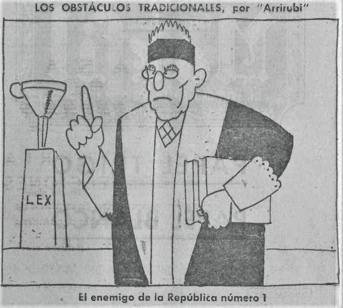 Píldora de Historia

"Los obstáculos tradicionales"
"El enemigo der la República número 1"
 
El Socialista; 24 de Marzo de 1936.
 
El señalamiento a los miembros de la judicatura, a jueces y magistrados (al igual que hoy sucede con el actual Gobierno) resultó ser una constante