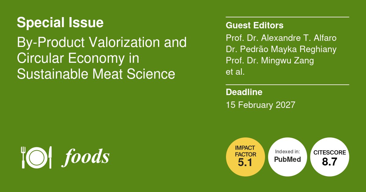 Foods_MDPI's tweet image. #foodsmdpi📢 Open submission | Special Issue
🥩By-Product Valorization and Circular Economy in Sustainable #Meat Science

⏰Deadline: 15 February 2027
📌 Link: mdpi.com/journal/foods/…