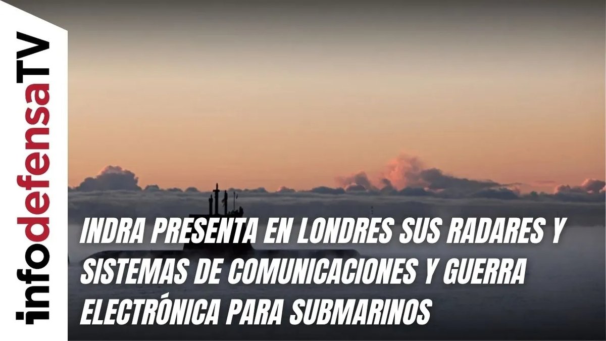 Infodefensa's tweet image. 🔴#InfodefensaTV | 📹 @IndraCompany presenta en #Londres radares y sistemas de comunicaciones y guerra electrónica para submarinos ▶️ youtube.com/watch?v=sdg8rt… 🛡️