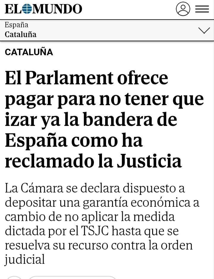 🛑LEAN despacio el titular y la noticia

Cuesta creer que estamos en una democracia plena cuando el Parlament y el President <a href="/salvadorilla/">Salvador Illa Roca</a> proponen pagar para "librarse" de izar la bandera de España

Un dinero que no pagarán de su bolsillo sino del de todos los catalanes y resto