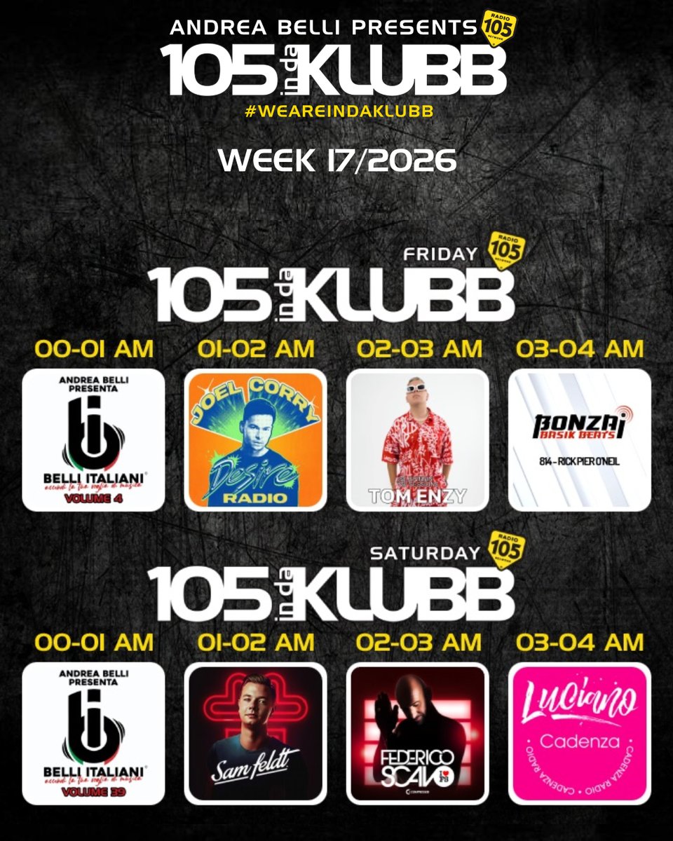 105indaklubb's tweet photo. #105INDAKLUBB LINE UP WEEK 17/2026
➖
APRIL 17th
@andreabellidj Presenta #belli_italiani
@JoelCorry 
@djtomenzy 
@Rickpieroneil 
➖
APRIL 18th
@andreabellidj Presenta #belli_italiani
@SamFeldtMusic 
@FedericoScavo 
@lucianocadenza 
➖
#WEAREINDAKLUBB 
#playitloud 
@Radio105 https://t.co/76qjr2pMkX