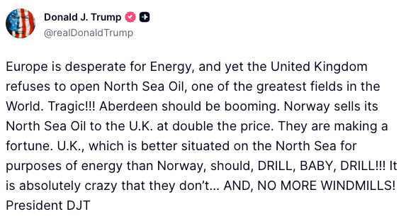 FoxNews's tweet image. NEW: President Trump says Europe is "desperate for Energy," calling out the United Kingdom for refusing to open North Sea Oil.

"U.K., which is better situated on the North Sea for purposes of energy than Norway, should, DRILL, BABY, DRILL!!! It is absolutely crazy that they