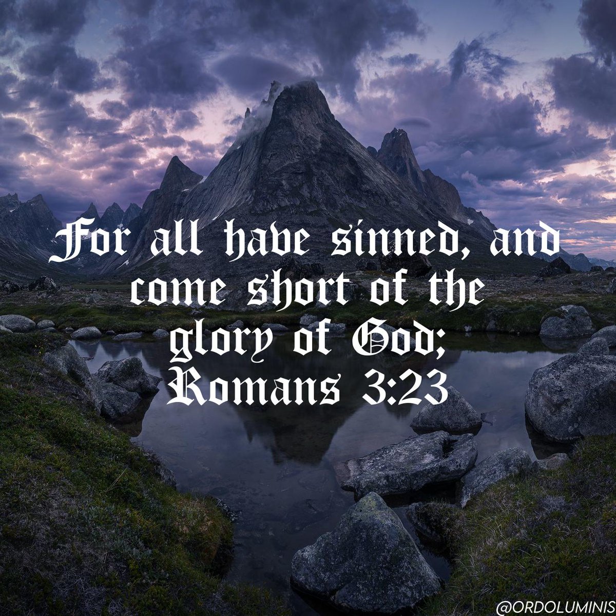OrdoLuminis's tweet image. "For all have sinned, and come short of the glory of God;" — Romans 3:23 KJV

#Jesus #God #Bible