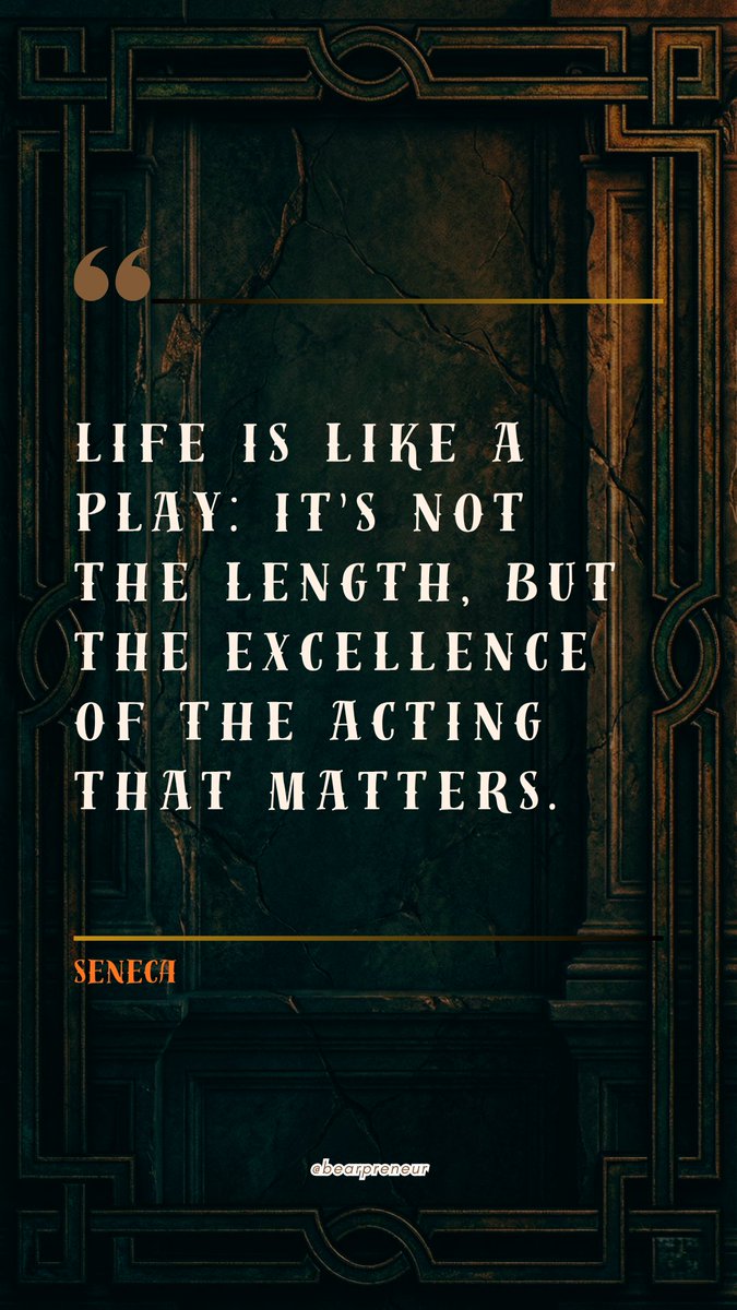 bearpreneur's tweet image. Life is like a play: it's not the length, but the excellence of   the acting that matters. #Life #Performance #Seneca #Quality   🎭🌟