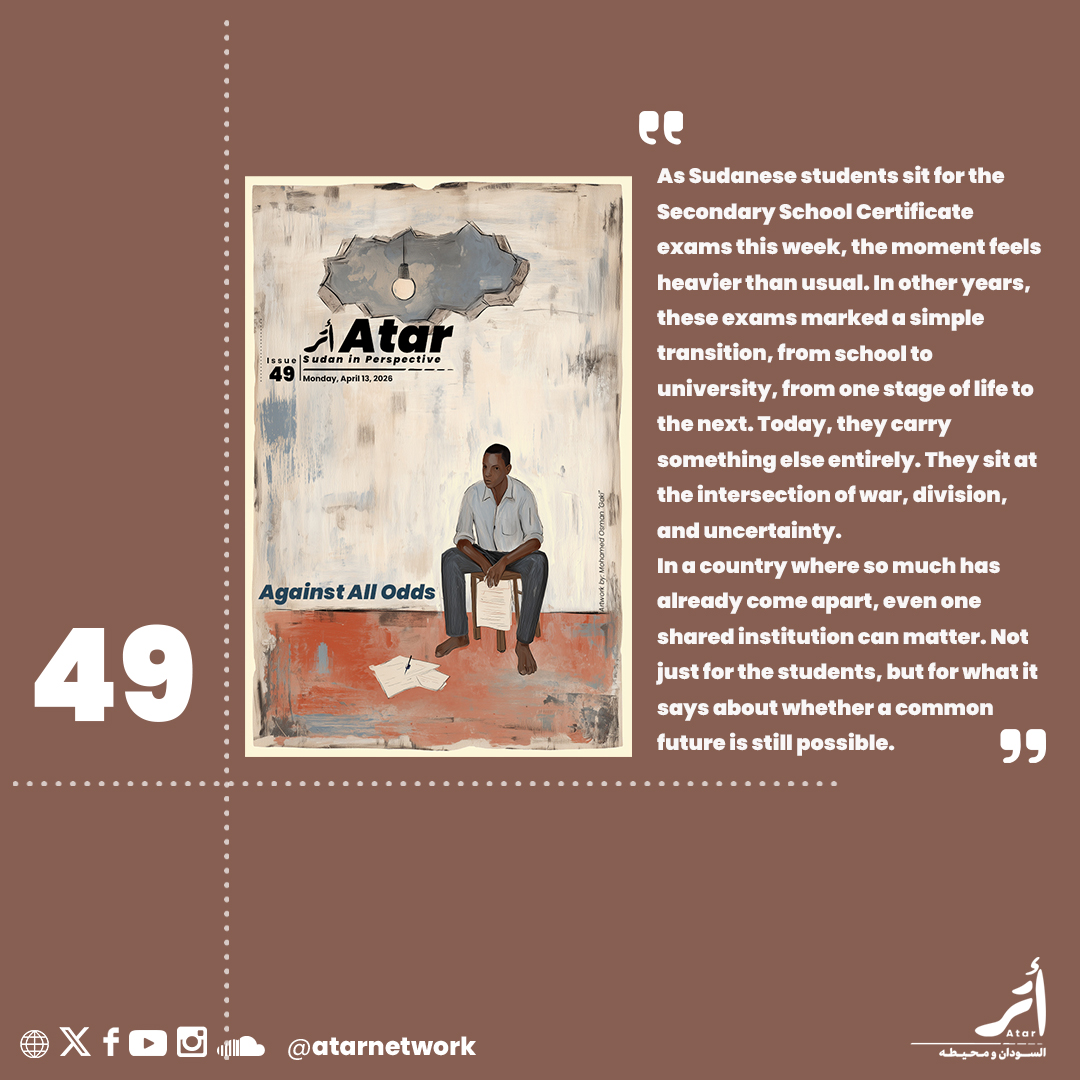 atarnetwork's tweet photo. Marhaba,

This is the 49th issue of Atar English magazine, from Sudan Facts Center for Journalism. It will be coming to you on Monday, every two weeks.

In This issue, we are reading :

Editorial

Against All Odds

Education Must Be a Priority, Even in War:Professor Siddig Umbadda on Sudan’s Exam Crisis
Youssef Hamad, Arif Elsawi, Amar Jamal and Hatim Alkinani

Two Certificates, One Country:The Battle Over Sudan’s Education in Darfur and Kordofan
Atar team

Fleeing war, chasing certificates: The uncertain path of Sudan’s students
Nemat Alhaj

Student age requirements: A race between official decrees and parental aspirations
Badreldin Ishaq

RSF and SPLM-N/Al-Hilu attacks on Ad-Dalang leave civilians trapped in fear, hunger and a collapsing health system
Marwah Alamin

Exposed:The global supply chains behind Sudan’s war economy
Atar Editor

Price Bulletin
Atar Network

To read the full issue, click the link:

https://t.co/czqmEB8KWw